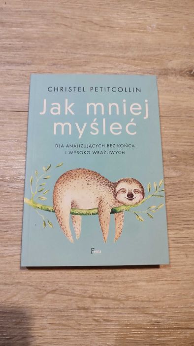 Jak myśleć mniej - Christel Petitcollin