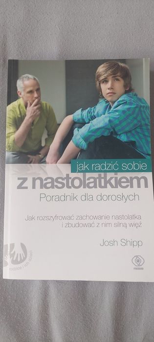 Jak radzić sobie z nastolatkiem. Poradnik dla dorosłych.  Shipp