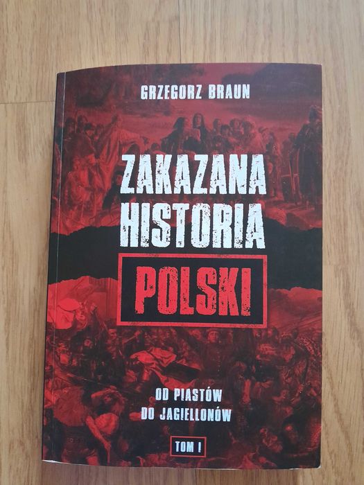 Zakazana historia Polski. Tom I  + autograf autora!