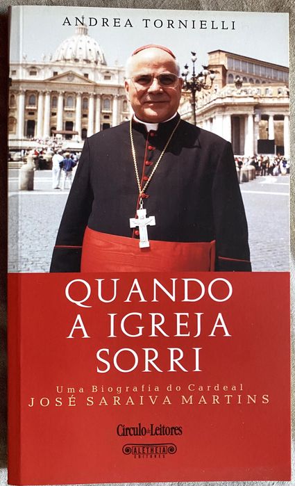 Quando a Igreja Sorri. Uma Biografia do Cardeal José Saraiva Martins