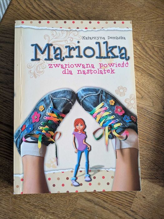 Mariolka - zwariowana powieść dla nastolatek