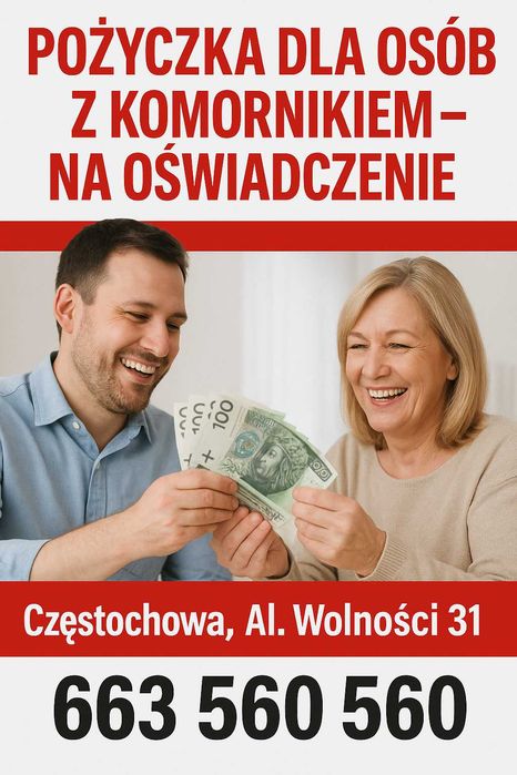 Pożyczka Również z Komornikiem na Oświadczenie- Częstochowa do 30 km