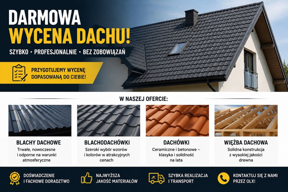 DARMOWA WYCENA DACHU! Blachodachówka, panele dachowe, blachy trapezowe, dachówka, więźba dachowa