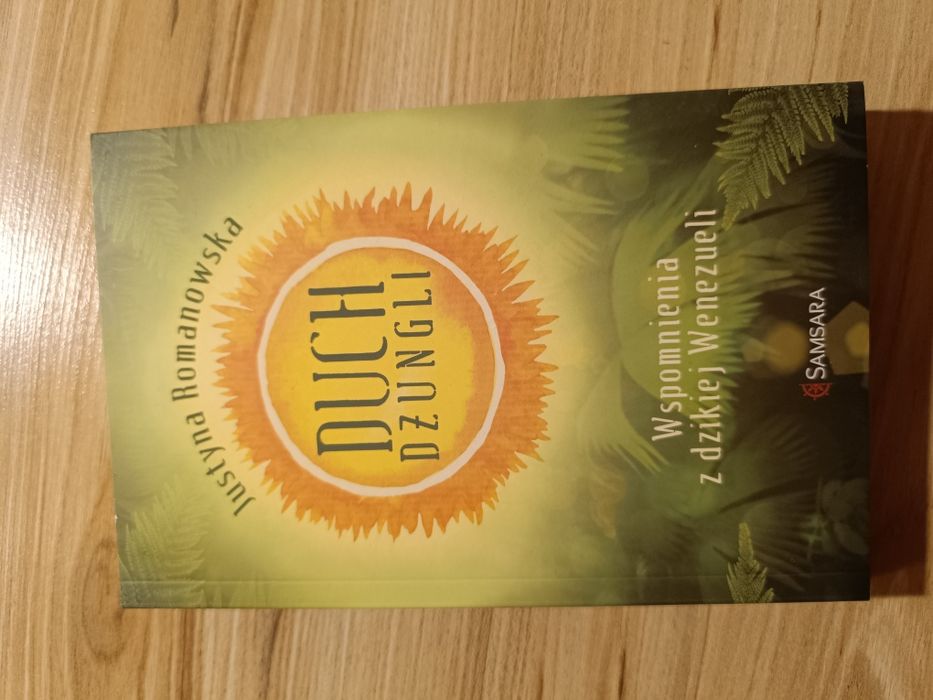 Duch dżungli wspomnienia dzikiej Wenezueli Justyna Romanowska książka
