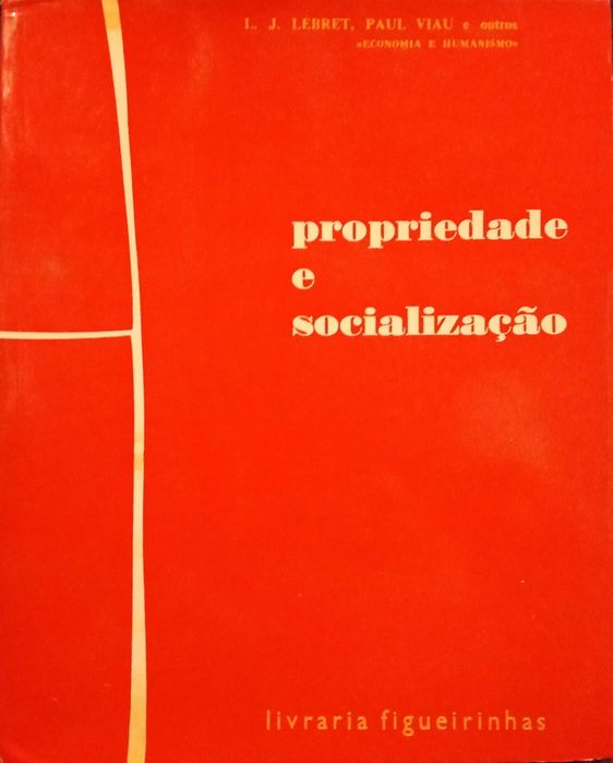 Propriedade e Socialização - L. J. Lebret, Paul Viau e outros