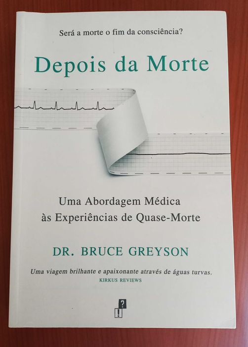 Depois da Morte - Uma Abordagem Médica às Experiências Quase Morte