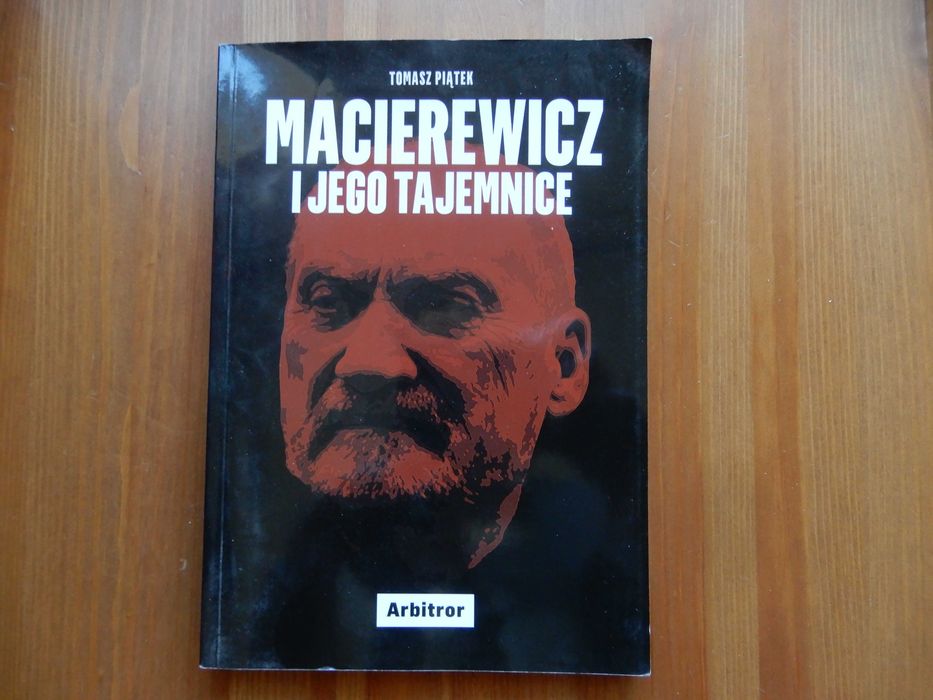 Tomasz Piątek - Macierewicz i jego tajemnice.