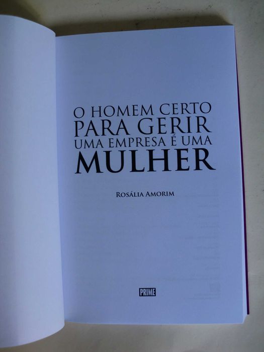 O Homem certo para gerir uma empresa é uma Mulher
de Rosália Amorim
