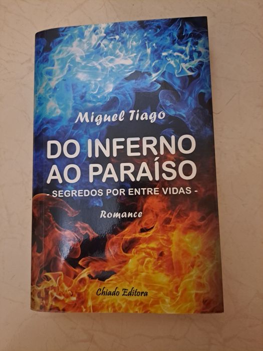 Livro "Do inferno ao paraíso" do autor Miguel Tiago