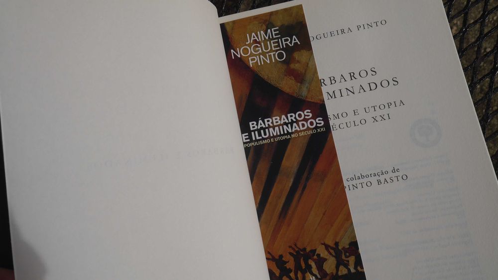 Livro Jaime Nogueira Pinto - Bárbaros e Iluminados, Populismo e Utopia