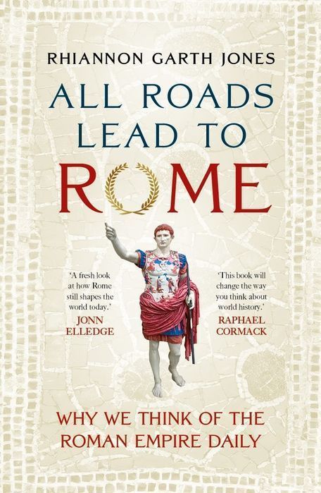 All Roads Lead To Rome  Rhiannon Garth Jones