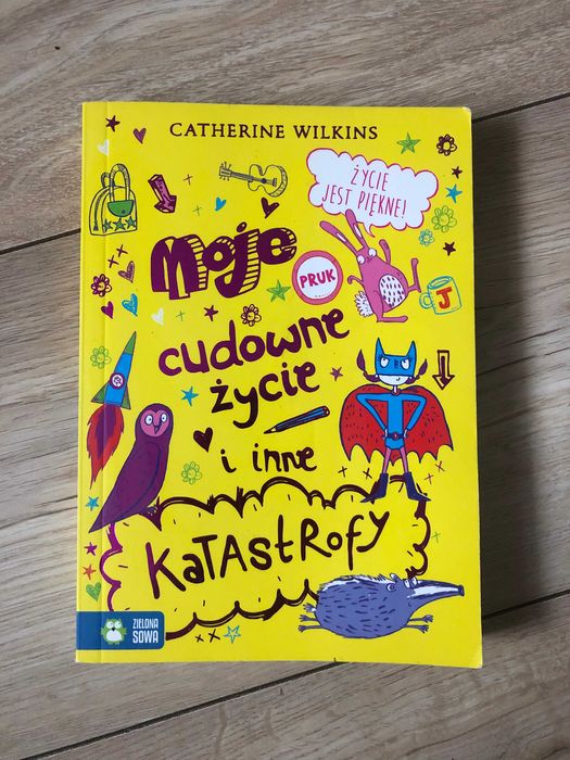 "Moje cudowne życie i inne katastrofy" Catherine Wilkins