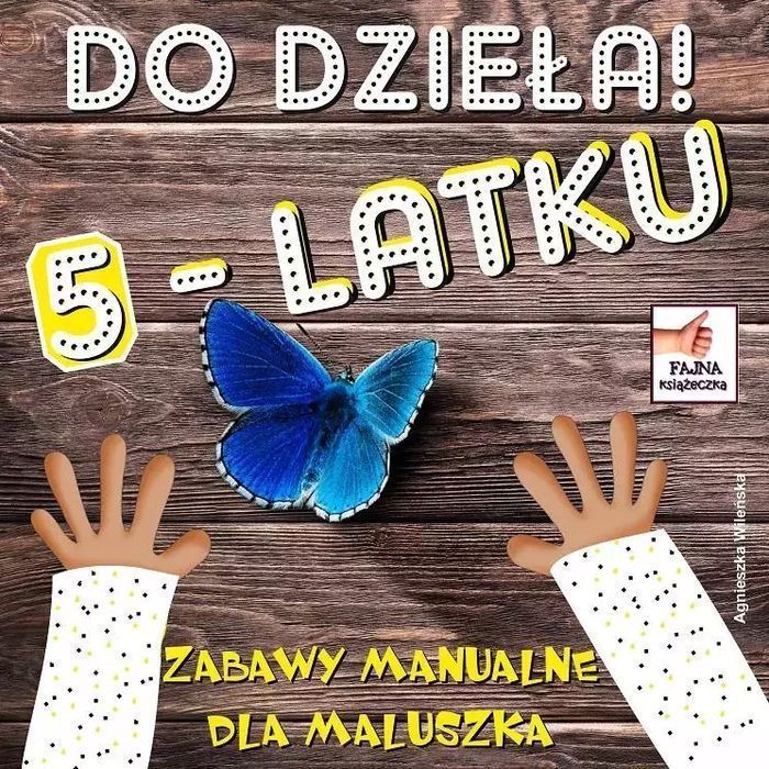 Do Dzieła 5-Latku Agnieszka Wileńska