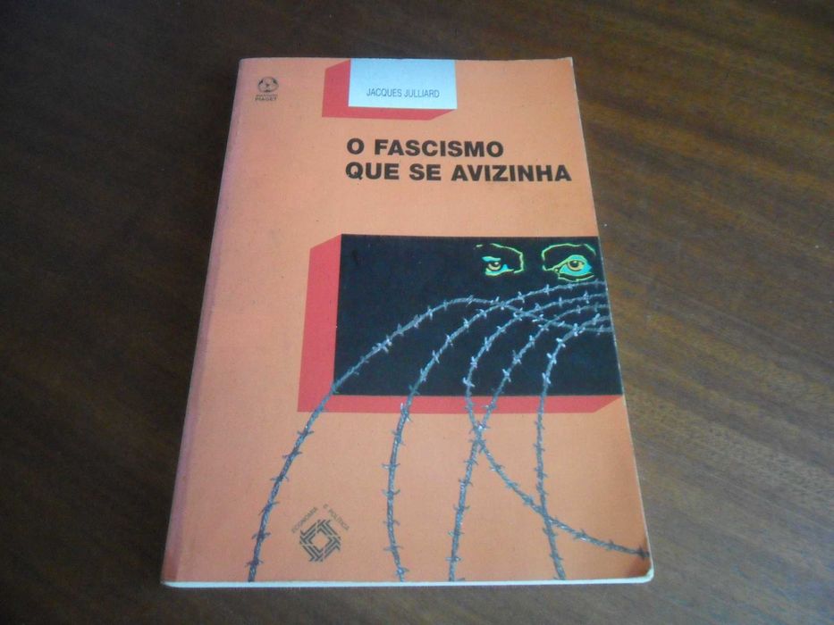 "O Fascismo que se Avizinha" de Jacques Julliard - 1ª Edição de 1996