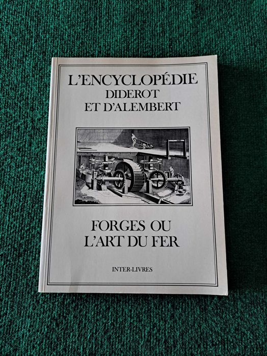 L'Encyclopédie Diderot Et D'Alembert - Forges Ou L'Art Du Fer