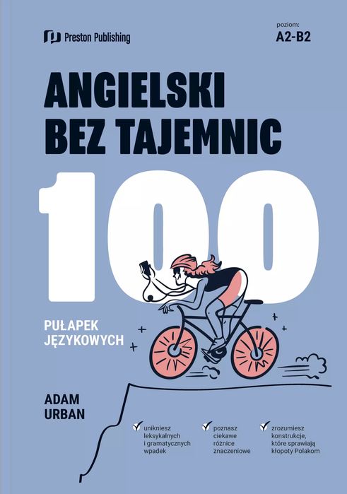 Angielski bez tajemnic. 100 pułapek językowych, których unikniesz. Poziom A2-B2. Wydanie 2. Preston Publishing. Nowy Produkt