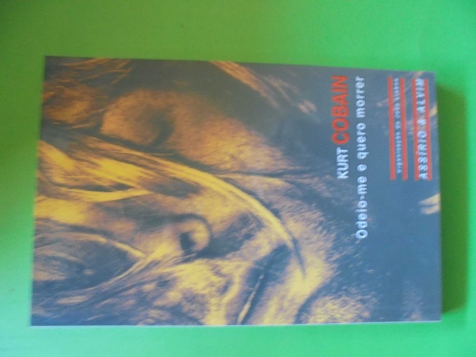 Cobain (Kurt);Odeio-me e quero Morrer