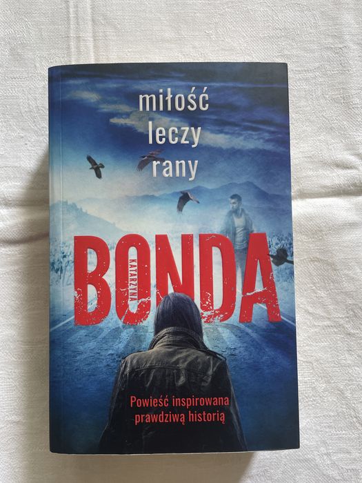 Katarzyna Bonda „Milosc leczy rany”