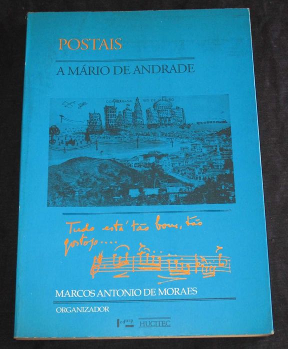 Livro Postais a Mário de Andrade Tudo está tão bom tão gostoso...