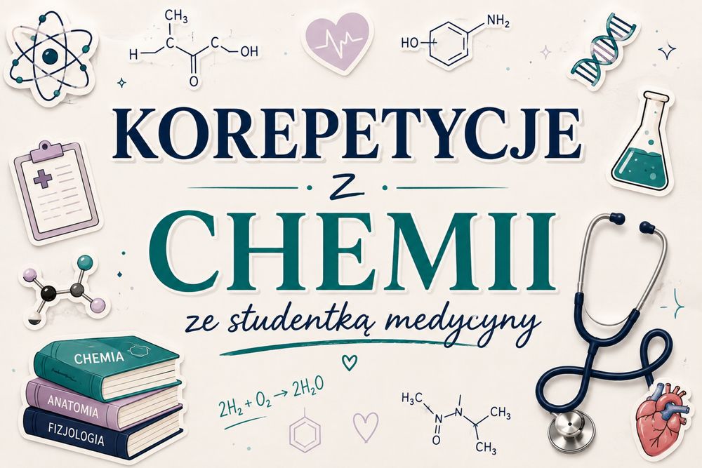 Korepetycje z chemii ze studentką medycyny