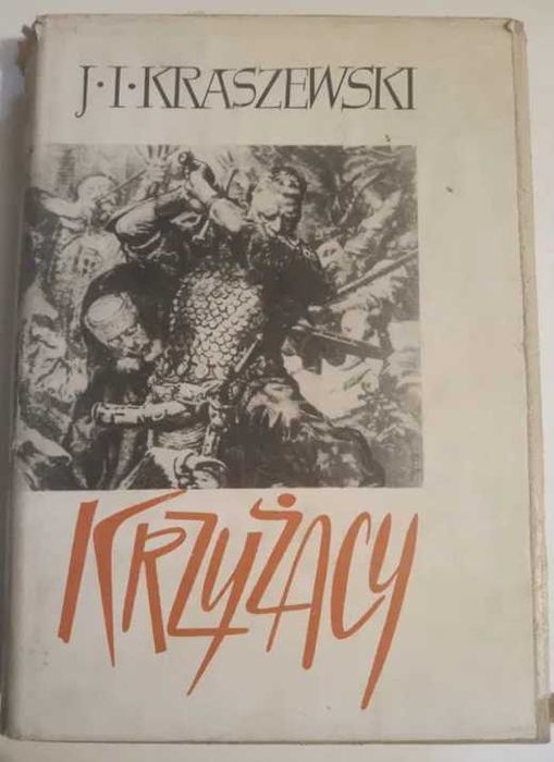 Krzyżacy Józef Ignacy Kraszewski
