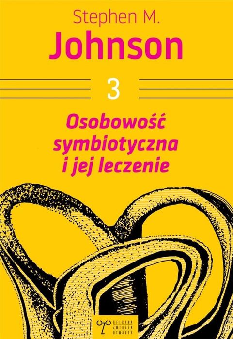 Osobowość symbiotyczna i jej leczenie Oficyna Związek Otwarty