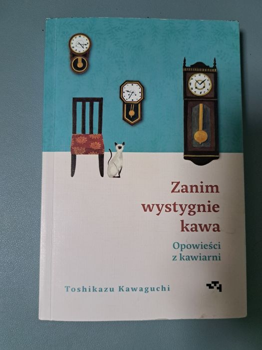 Zanim wystygnie kawa Opowieści z kawiarni Toshikazu Kawaguchi