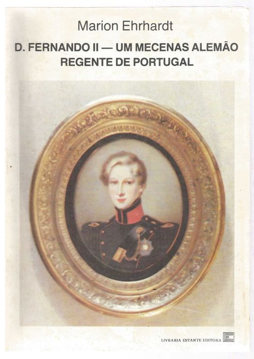 M. Ehrhardt - D. Fernando II - Um mecenas alemão. ..- Portes Grátis