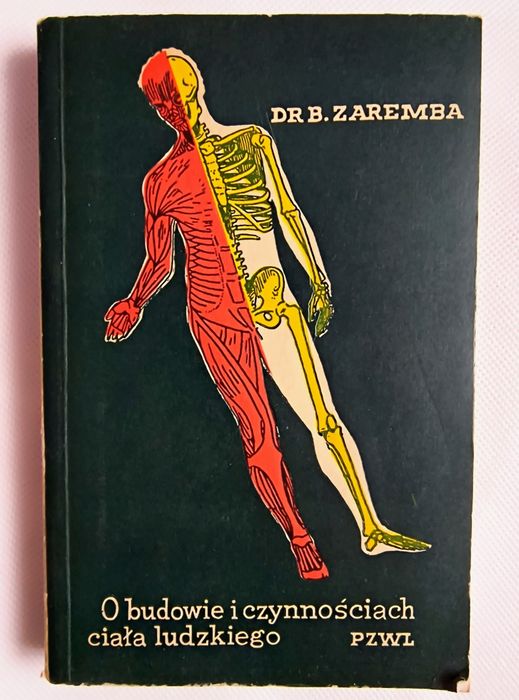 O Budowie i Czynnościach Ciała Ludzkiego dr. B. Zaremba