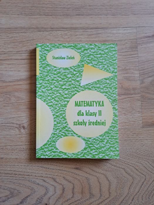 Matematyka dla klasy II szkoły średniej Stanisław Zieleń