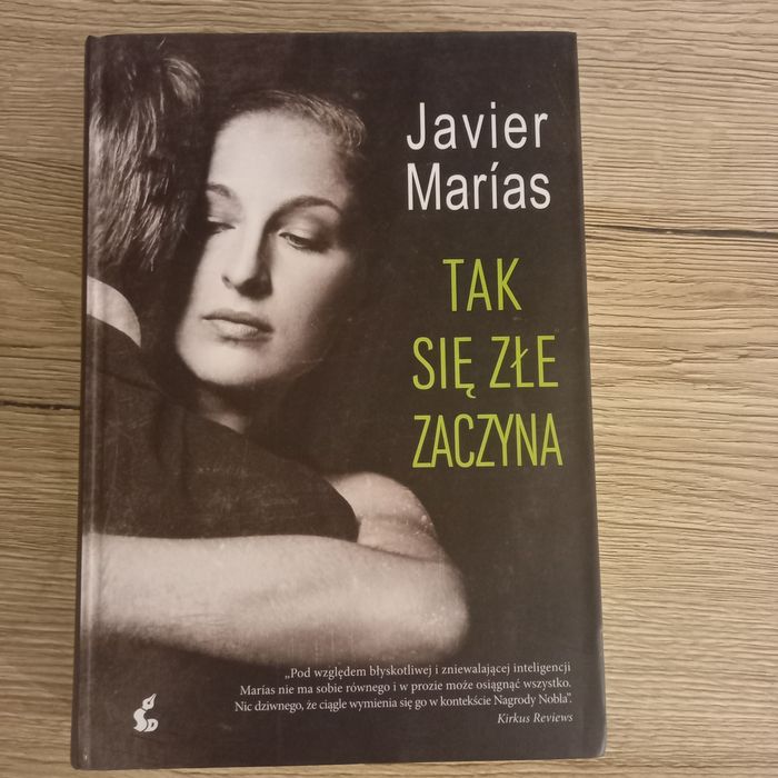 Tak się złe zaczyna. Javier Marias