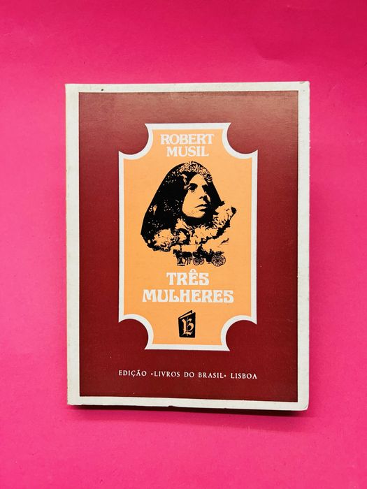 ROBERT MUSIL - TRÊS MULHERES