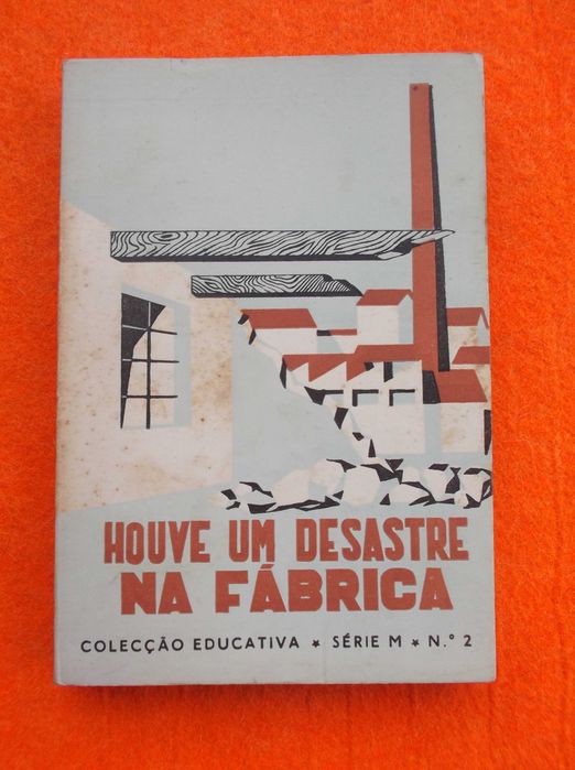 Houve um Desastre na Fábrica - Américo Saragga Leal