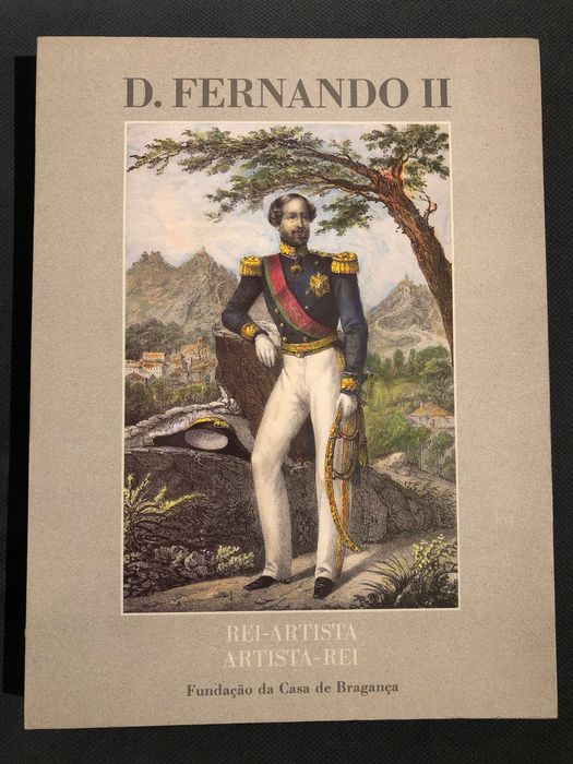D. Fernando II Rei-Artista. Artista-Rei