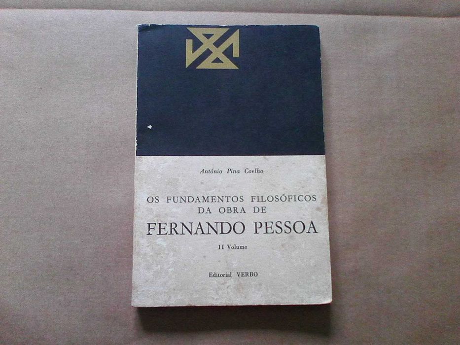 Os Fundamentos Filosóficos da Obra de Fernando Pessoa (Vol. II)