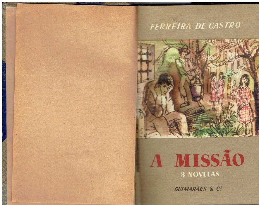 2134
	
A missão : três novelas  
de José Maria Ferreira de Castro.