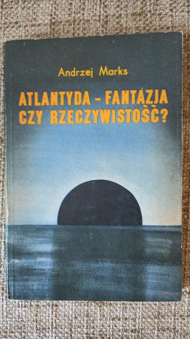Atlantyda - fantazja czy rzeczywistość? Andrzej Marks