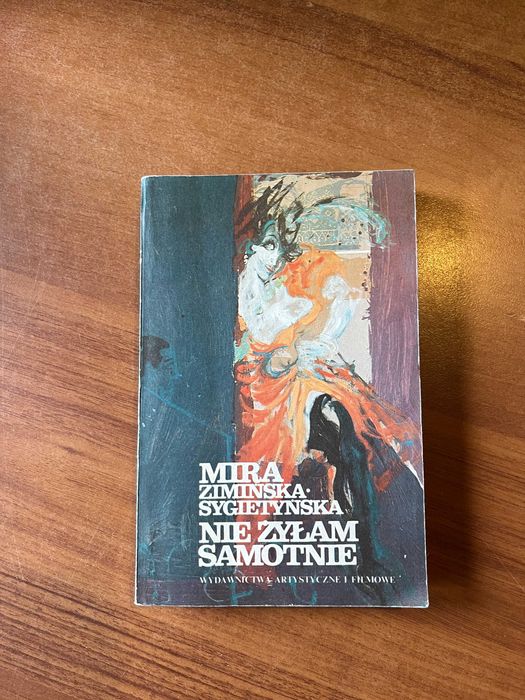 Nie żyłam samotnie ; Mira Zimińska - Sygietyńska