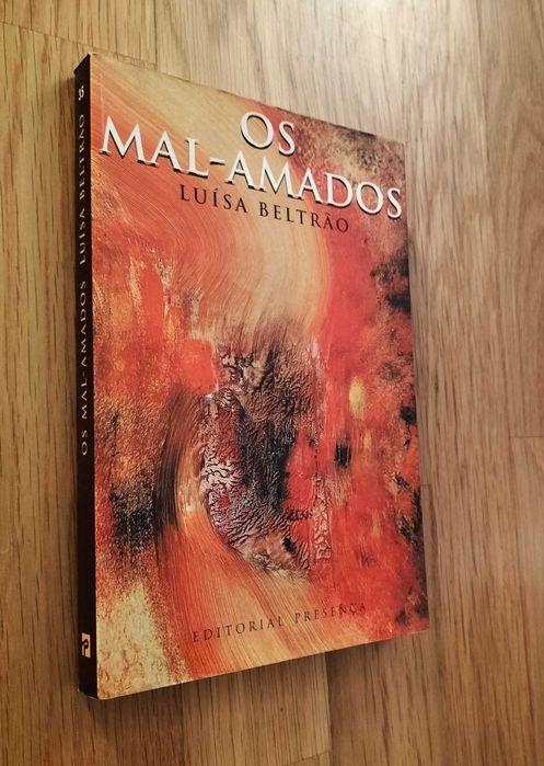 Luísa Beltrão - Os mal-amados : uma história privada