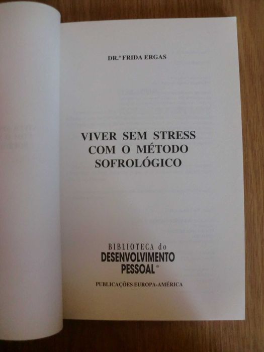 Viver sem Stress, com o método sofrológico
da Drª Frida Ergas