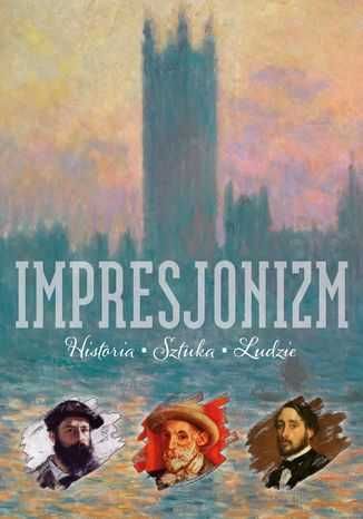 Impresjonizm Historia Sztuka Ludzie Sławomir Cendrowski