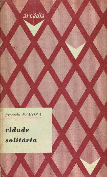 766

Cidade Solitária
Fernando Namora

Editora Arcádia