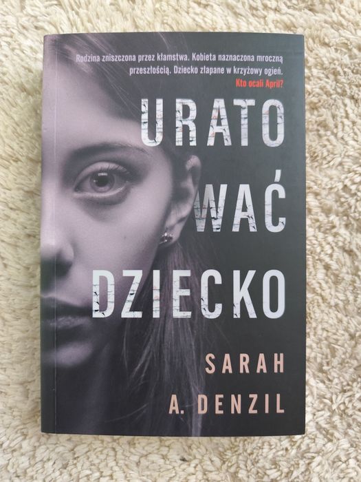 Książka Uratować dziecko Sarah A. Denzil