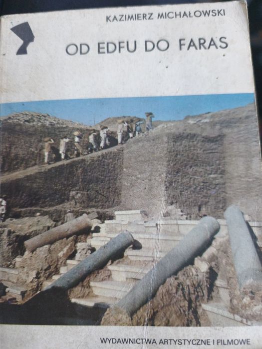 Kazimierz Michałowski - Od Edfu do Faras