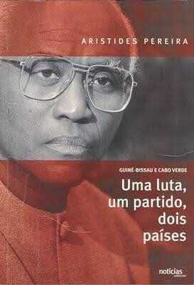 UMA LUTA, UM PARTIDO, DOIS PAÍSES, de Aristides Pereira - Lisboa 2003