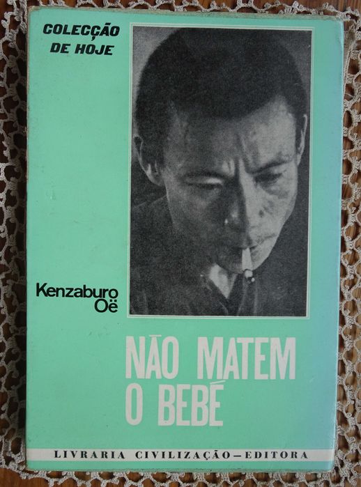 Não Matem o Bebé de Kenzaburo Oe - 1ª Edição Ano 1973