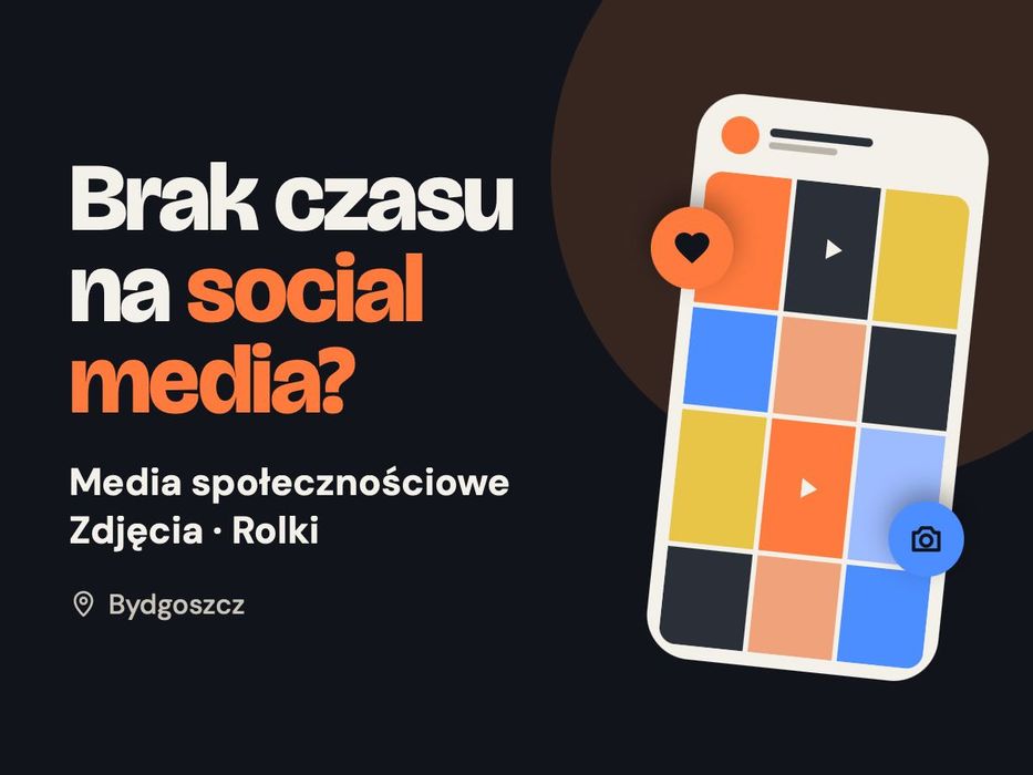 Prowadzenie social mediów + zdjęcia i filmy | Bydgoszcz