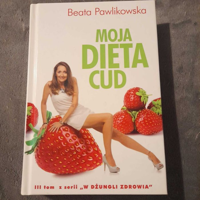 Moja Dieta Cud - Beata Pawlikowska