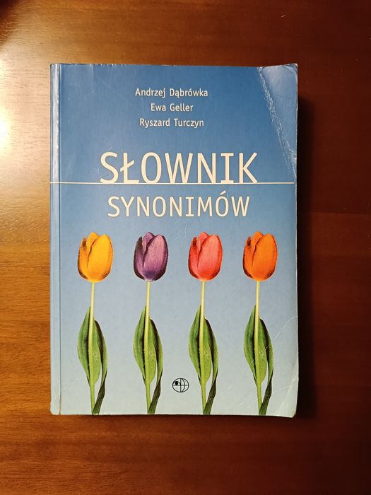 "Słownik synonimów" A. Dąbrówka, E. Geller, R. Turczyn