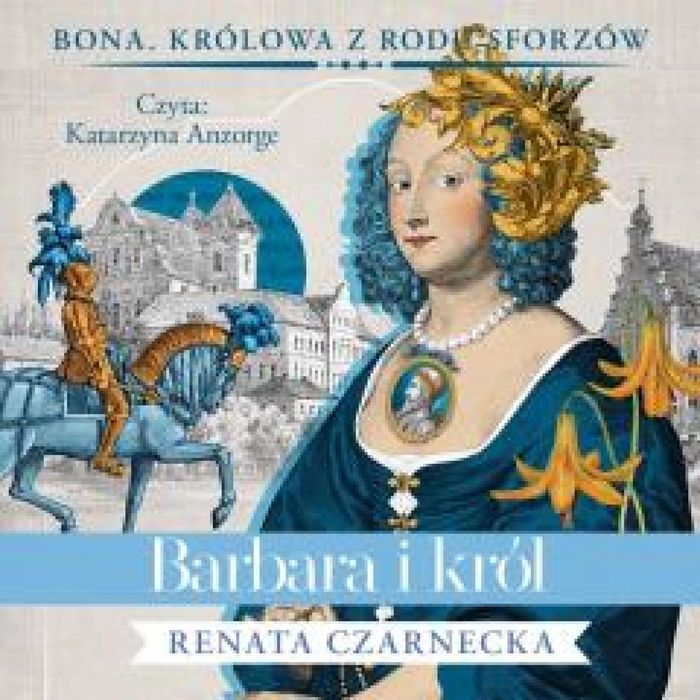 Barbara i król Audiobook Aleksandria Renata Czarnecka Rok wydania: